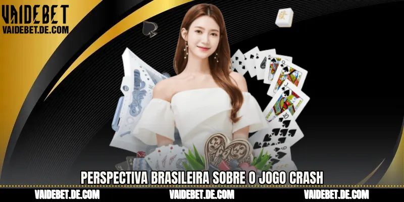 Perspectiva brasileira sobre o Jogo Crash